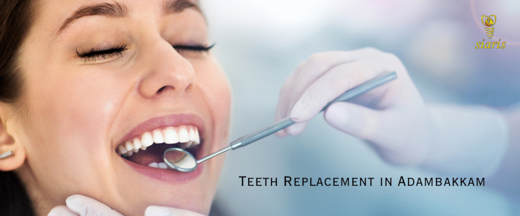 Teeth Replacement in Adambakkam