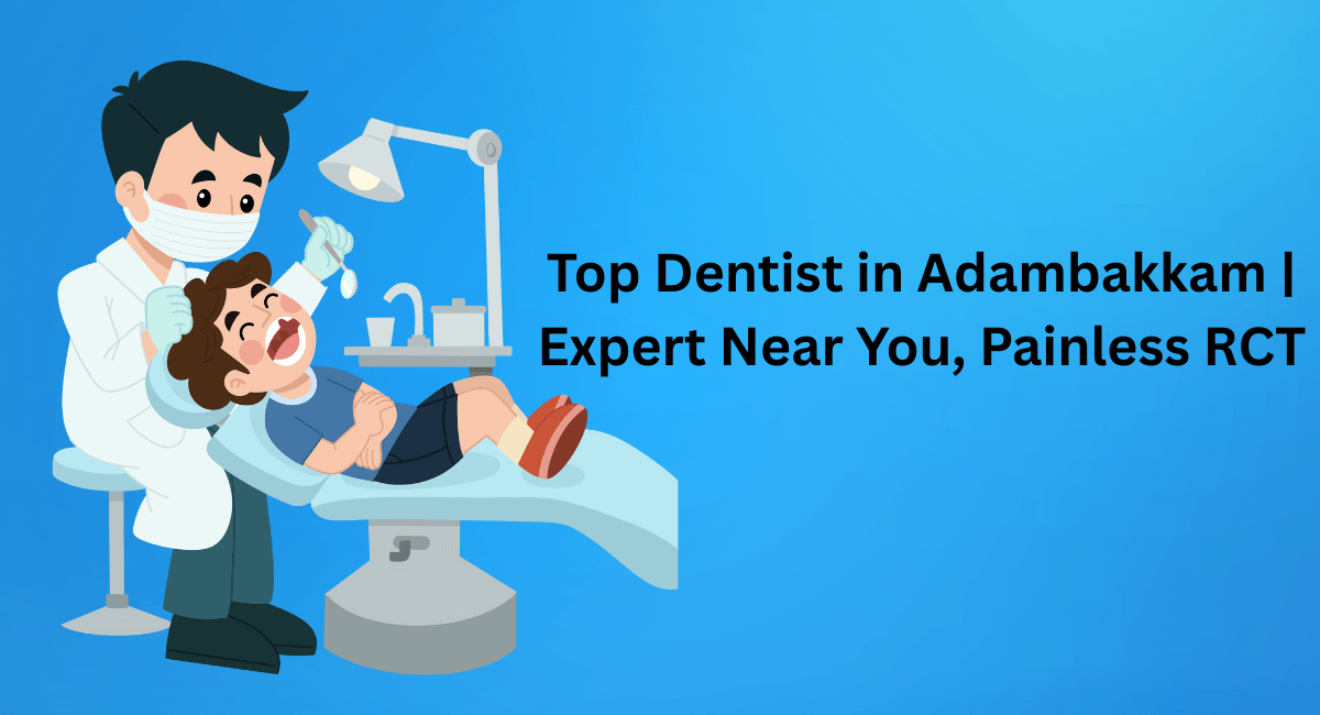 Dentist in Adambakkam